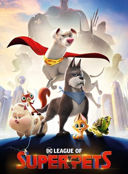 دانلود انیمیشن لیگ ابر حیوانات دی‌ سی 2022 (DC League of Super-Pets)