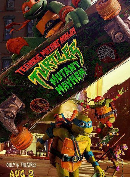 دانلود انیمیشن لاک پشت های نینجا (Teenage Mutant Ninja Turtles: Mutant Mayhem 2023)